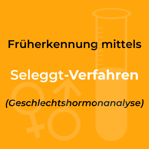 Früherkennung mittels Seleggt-Verfahren